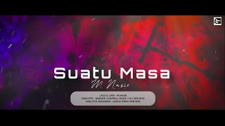 MNASIR  SUATU MASA  OFFICIAL LYRIC VIDEO [upl. by Kciregor]