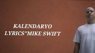 Mike Swift  Kalendaryo lyrics [upl. by Okimuy782]