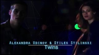 Alexandra Udinov amp Stiles Stilinski  Twins [upl. by Nylirak585]