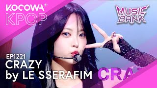 LE SSERAFIM  Crazy l Music Bank EP1221  KOCOWA [upl. by Nytsuj]