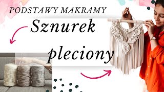 Sznurek do MAKRAMY  SZNUREK PLECIONY  budowa zalety wady wykorzystanie [upl. by Treve]