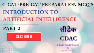 CDAC  CCAT Preparation MCQs  Artificial Intelligence  Section B  Part 2 [upl. by Linoel]