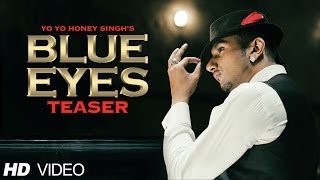 Blue Eyes Song Teaser Yo Yo Honey Singh  Full Video Releasing 8 Nov 2013 [upl. by Ytsrik]