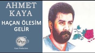 Haçan Ölesim Gelir Ahmet Kaya [upl. by Erikson711]