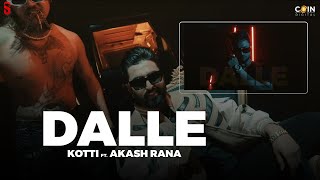 Dalle Official Video Kotti Feat Akash Rana  Rick Hrt  New Punjabi Song 2022  New Song 2022 [upl. by Saville]