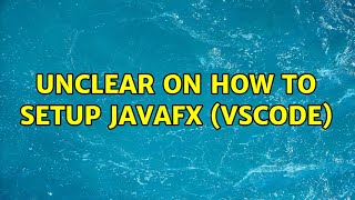 Unclear on how to setup JavaFX VSCode [upl. by Jamill]