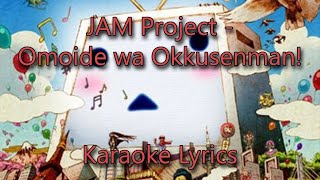 JAM Project  思い出はおっくせんまん！ Omoide wa Okkusenman  Karaoke Lyrics Ver Romaji [upl. by Amelie]