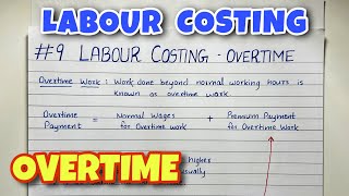 9 Labour Costing  Overtime amp Overtime Premium  CA INTER  By Saheb Academy [upl. by Ahsinrat]