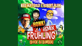 Frühling Bock zu Bumsen Honk Remix [upl. by Aleedis]