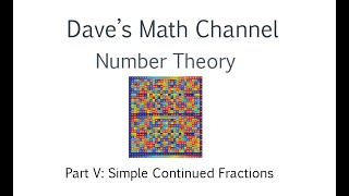 Number Theory V Simple Continued Fractions [upl. by Andrews]