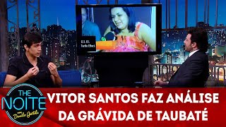 Exclusivo para web Vitor Santos faz análise da grávida de taubaté  The Noite 191118 [upl. by Eugenides213]