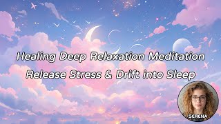 Healing Deep Relaxation Meditation  Release Stress amp Drift into Sleep [upl. by Aldwon]