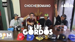 Los Gordos Podcast  Invitado Choche Romano RUFF amp TUFF TV [upl. by Dwan]