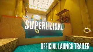 Superliminal Launch Trailer [upl. by Eiznikcm]