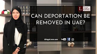 Can deportation be removed in UAE [upl. by Boonie571]