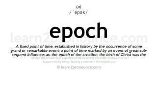 Pronunciation of Epoch  Definition of Epoch [upl. by Dagnah726]