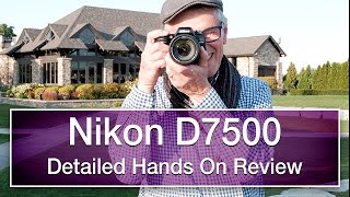 Nikon D7500 detailed and extensive hands on review in 4K [upl. by Sanfo281]