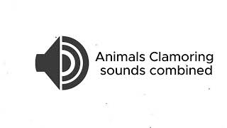 animals clamoring sounds combined sound [upl. by Imoian247]