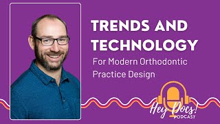 Trends and Technology for Modern Orthodontic Practice Design [upl. by Tinya]