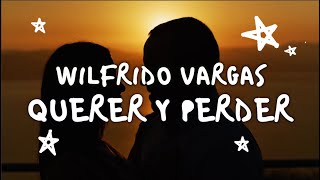 Wilfrido Vargas feat Rubby Pérez  Querer Y Perder Video Con Letra [upl. by Ennairak565]