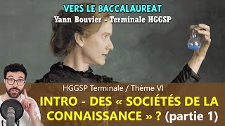 TERMINALE HGGSP  Des quotsociétés de la connaissancequot Introduction partie 1 [upl. by Ykcub]