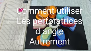 Comment utiliser les perforatrices d angle AUTREMENT SCRAPBOOKING ASTUCES [upl. by Imef]