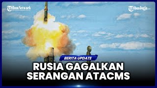 PUNYA SISTEM CANGGIH RUSIA MAMPU ADANG SERANGAN ATACMS AS [upl. by Katina]