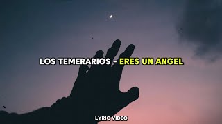 Los Temerarios  Eres un angel Lyric  Letra [upl. by Licht682]