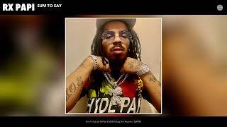 Rx Papi  Sum To Say Official Video [upl. by Hump886]