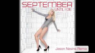 September  Until I Die Jason Nevins Remix [upl. by Eniamurt]