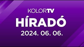 KolorTV Híradó  20240606 [upl. by Woodson44]