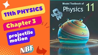 Projectile Motion Class 11 physics nbfCh 3 nbf Projectile MotionNational Book Foundation [upl. by Roarke415]