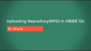 How To Uploading Repository RPD in OBIEE 12c [upl. by Mckale]