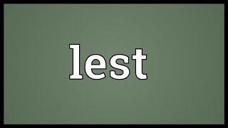 Lest Meaning [upl. by Ibocaj]