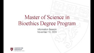 Master of Science in Bioethics Program Information Session  November 13 2024 [upl. by Rellia]