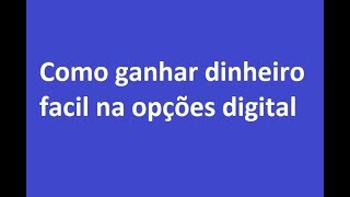 Como lucrar facil operando opções digital na iqoption 2019 [upl. by Asital]