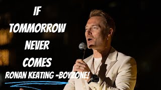 Ronan Keating  If Tomorrow Never Comes Live Performance  Heartfelt Ballad [upl. by Merkley]