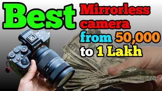 ₹50000 Se ₹1 Lakh Ke Beech Ke Best Mirrorless Cameras 2024 [upl. by Lehacim]