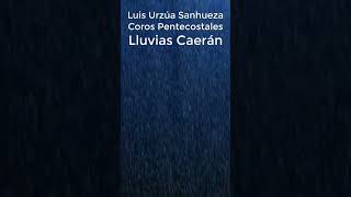 CORO 🔥 LLUVIAS DE GRAN PODER 🎸Luis Urzúa Sanhueza [upl. by Hurlow]