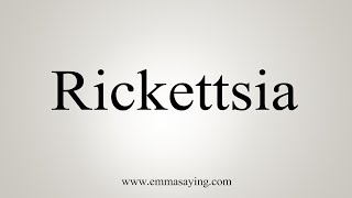 How To Say Rickettsia [upl. by Gabler]