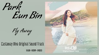 Park Eunbin 박은빈 – Fly Away  Castaway Diva 무인도의 디바 Original Sound Track Lyrics Indo [upl. by Ladnek]