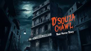 Indias most haunted Chawl  DSouza Chawl 😱  हिंदी हॉरर स्टोरी  सच्ची कहानी  Creepy Sunday [upl. by Hibbs]