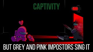 FNF Captivity but Grey and Pink Impostors sing it [upl. by Otiv]