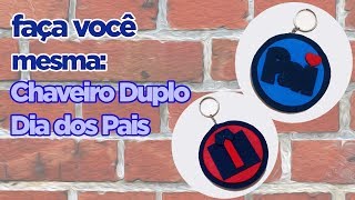 Como Fazer Chaveiro Duplo  Dia dos Pais  Criatividades da DÃª [upl. by Alvord]