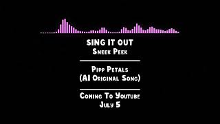 Pipp Petals AI Original Song Sneek Peek [upl. by Tcideneb]