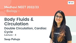 Body Fluids amp Circulation  Double Circulation Cardiac Cycle  L4  NEET 202223  Seep Pahuja [upl. by Hepsiba]