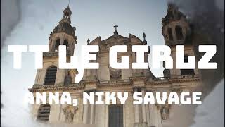 ANNA Niky Savage  TT LE GIRLZ TestoLyrics [upl. by Durnan783]