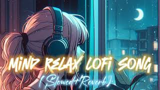 ✴️🌷Mind relax lofi mashup songs 🎶 Lofi songs SlowedReverb Song Lofi song♥️  lofi music song [upl. by Giorgia]