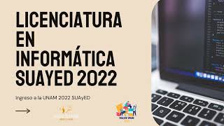 Ingreso a la Licenciatura en Informática SUAyED 2022  Convocatoria Septiembre 2022 [upl. by Yleik590]