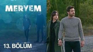 Meryem 13 Bölüm [upl. by Erasme]